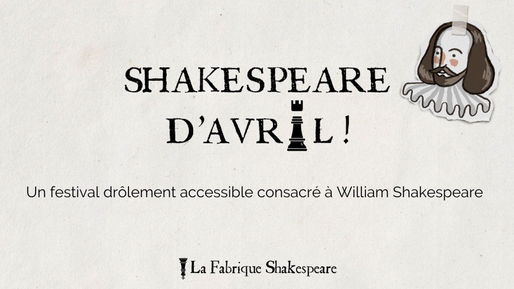 Logo Shakespeare d'Avril

Un festival drôlement accessible consacré à William Shakespeare 

Logo La Fabrique Shakespeare 
